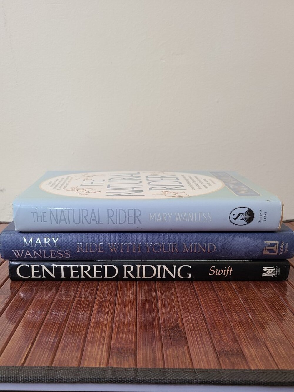 The Natural Rider/Ride With Your Mind/Centered Riding - Sally Swift/Mary Wanless